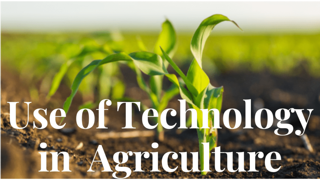 Use Of Technology In Agriculture