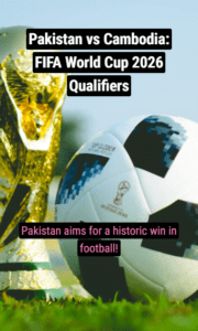 Pakistan vs Cambodia: FIFA World Cup 2026