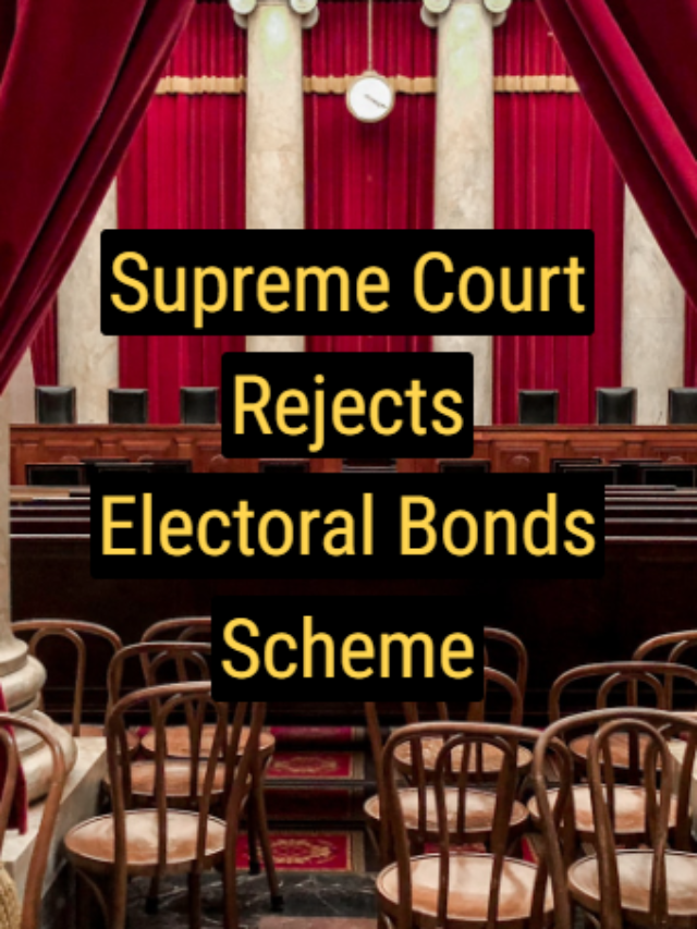 Supreme Court Rejects Electoral Bonds Scheme